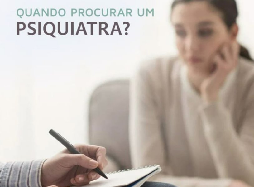 Quando procurar um psiquiatra? Quando procurar um psiquiatra?
